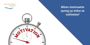 Kuva, jossa teksti “Miten motivaatio syntyy ja miksi se vaihtelee?” ja motivaatioon liittyvä ajanottokellon kuva.